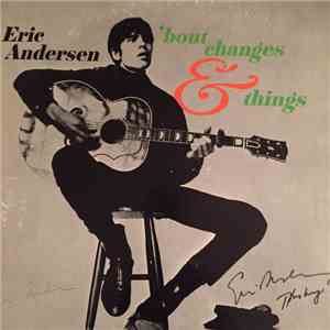 Eric Andersen  - 'Bout Changes & Things
