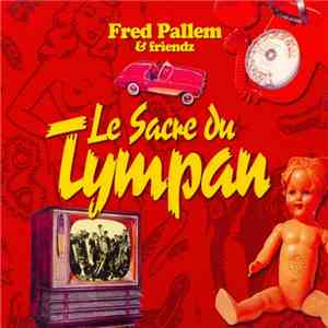 Fred Pallem & Friendz - Le Sacre Du Tympan