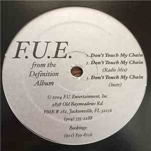 F.U.E. - Don't Touch My Chain / Get Out My Face