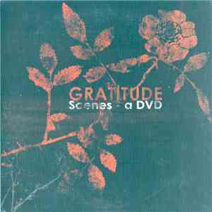 Gratitude - Scenes - A DVD