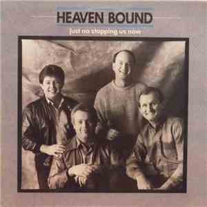 Heaven Bound  - Just No Stopping Us Now
