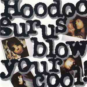 Hoodoo Gurus - Blow Your Cool!