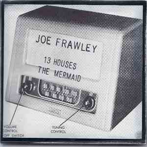 Joe Frawley - 13 Houses And The Mermaid