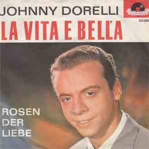 Johnny Dorelli - La Vita E Bella / Rosen Der Liebe