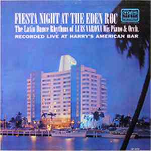 Luis Varona, His Piano & Orch. - Fiesta Night At The Eden Roc