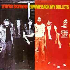 Lynyrd Skynyrd - Gimme Back My Bullets