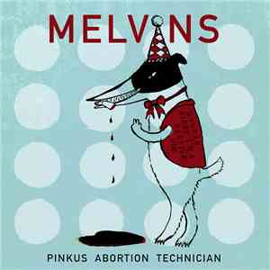 Melvins - Pinkus Abortion Technician