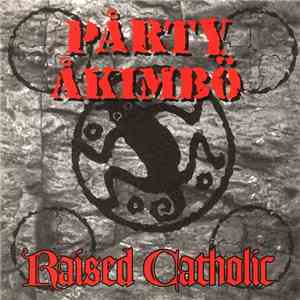 Pårty Åkimbö - Raised Catholic