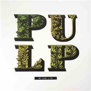 Pulp - We Love Life