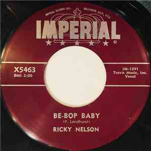 Ricky Nelson  - Be-Bop Baby / Have I Told You Lately That I Love You