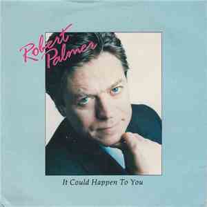 Robert Palmer - It Could Happen To You