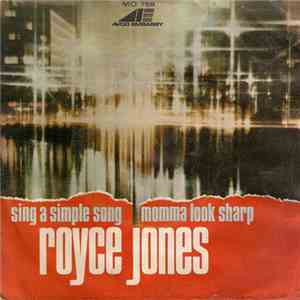 Royce Jones - Sing A Simple Song / Momma Look Sharp