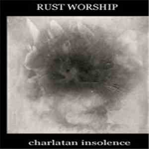 Rust Worship - Charlatan Insolence