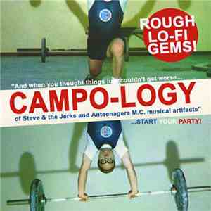 Steve & The Jerks And Anteenagers M.C. - Campo-Logy