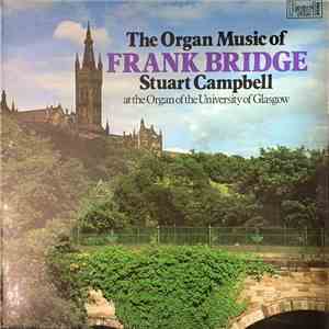Stuart Campbell  - The Organ Music Of Frank Bridge