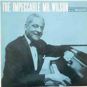 Teddy Wilson - The Impeccable Mr. Wilson