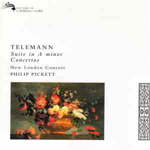 Telemann - New London Consort • Philip Pickett - Suite In A Minor / Concert ...