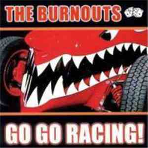The Burnouts - Go Go Racing!