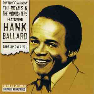 The Royals  & The Midnighters Featuring Hank Ballard - Tore Up Over You