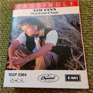 Tim Finn - Not Even Close