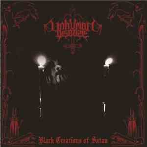 Unhuman Disease - Black Creations Of Satan