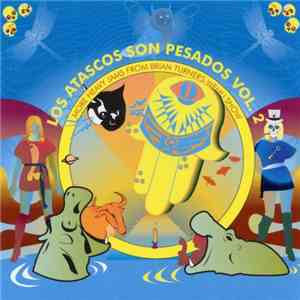 Various - Los Atascos Son Pesados Vol. 2 - More Heavy Jams From Brian Turne ...