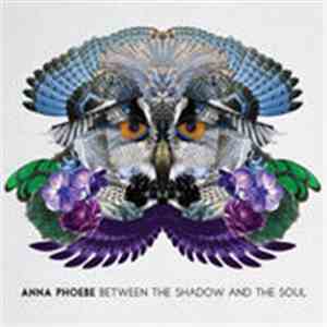 Anna Phoebe - Between The Shadow And The Soul