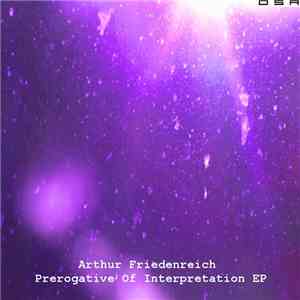 Arthur Friedenreich - Prerogative Of Interpretation EP