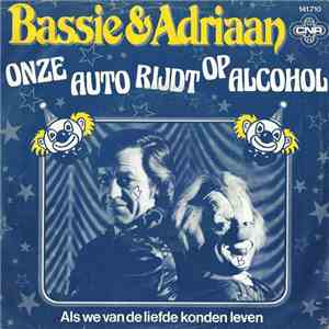 Bassie & Adriaan - Onze Auto Rijdt Op Alcohol