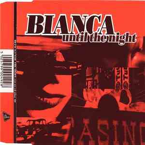 Bianca  - Until The Night