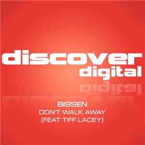 Bissen Feat. Tiff Lacey - Don't Walk Away
