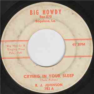B.J. Johnson - Crying In Your Sleep / Wise Eyes