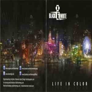 Black & White  - Life In Color