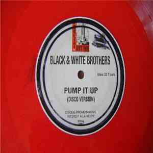 Black & White Brothers - Pump It Up