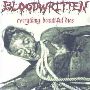 Bloodwritten  - Everything Beautiful Dies