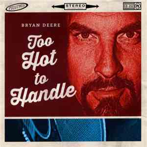 Bryan Deere - Too Hot To Handle
