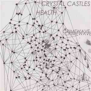 Crystal Castles Vs. HEALTH  - Crimewave
