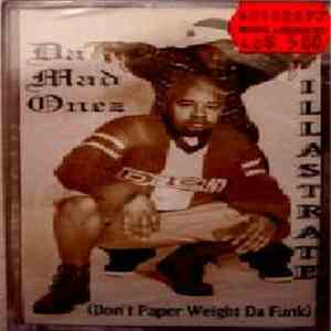 Da Mad Onez - Illastrate (Don't Paper Weight Da Funk)