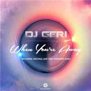 DJ Geri - When You're Away