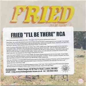 Fried - I'll Be There