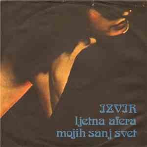 Izvir - Ljetna Afera / Mojih Sanj Svet