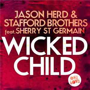 Jason Herd & Stafford Brothers Feat. Sherry St Germain - Wicked Child