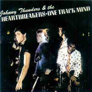 Johnny Thunders & The Heartbreakers - One Track Mind
