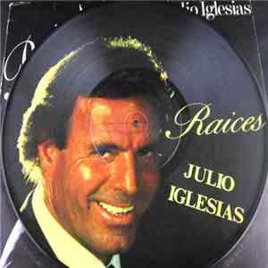 Julio Iglesias - Raices