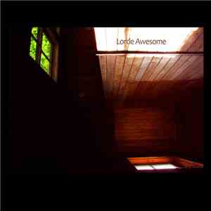 Lorde Awesome - Hiding From The Morning
