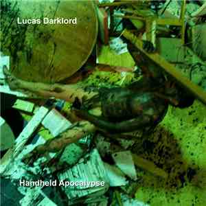 Lucas Darklord - Handheld Apocalypse