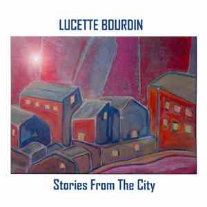 Lucette Bourdin - Stories From The City