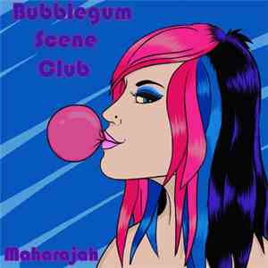 Maharajah - Bubblegum Scene Club
