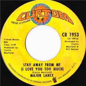 Major Lance - Stay Away From Me (I Love You Too Much)