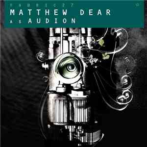 Matthew Dear As Audion - Fabric 27